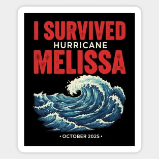 OCT-217 I Survived hurricane melissa 2025 Tropical Storm Magnet